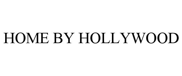 Trademark Logo HOME BY HOLLYWOOD
