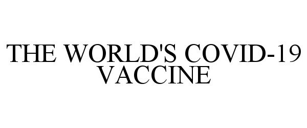 THE WORLD'S COVID-19 VACCINE