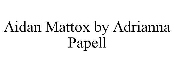 Trademark Logo AIDAN MATTOX BY ADRIANNA PAPELL