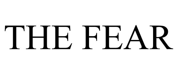 Trademark Logo THE FEAR