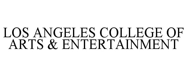 Trademark Logo LOS ANGELES COLLEGE OF ARTS &amp; ENTERTAINMENT