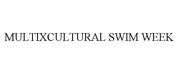  MULTIXCULTURAL SWIM WEEK