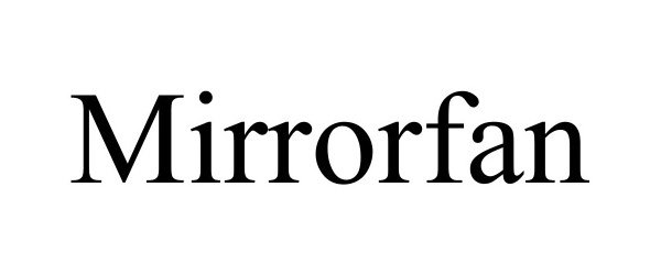 Trademark Logo MIRRORFAN