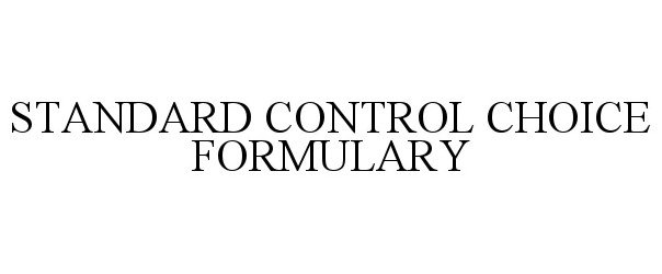 Trademark Logo STANDARD CONTROL CHOICE FORMULARY
