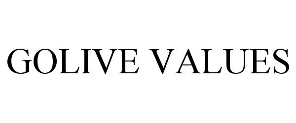 Trademark Logo GOLIVE VALUES