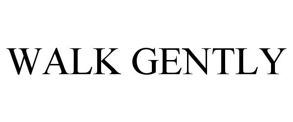 Trademark Logo WALK GENTLY