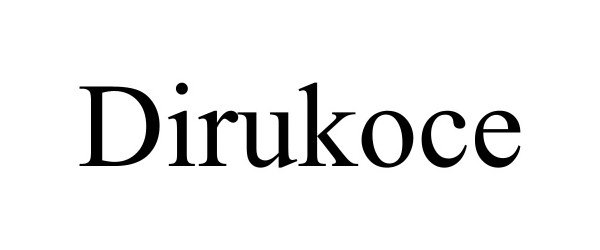 Trademark Logo DIRUKOCE