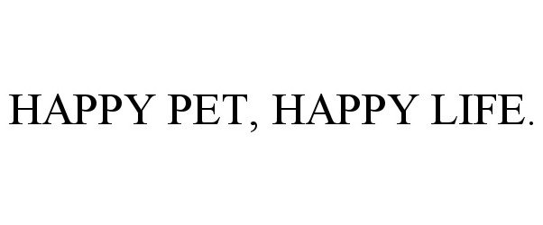  HAPPY PET, HAPPY LIFE.