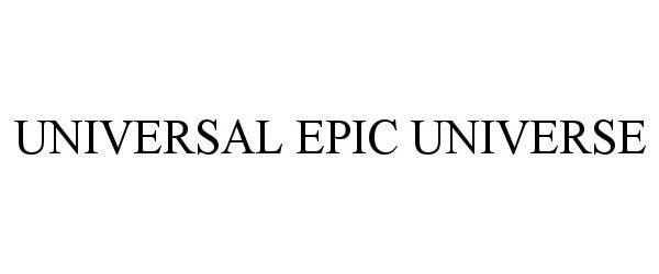 Trademark Logo UNIVERSAL EPIC UNIVERSE