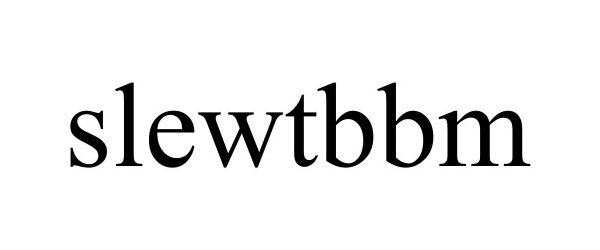 Trademark Logo SLEWTBBM