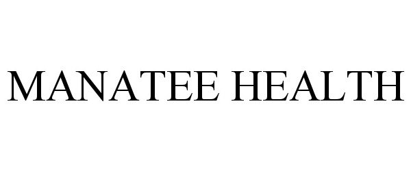 Trademark Logo MANATEE HEALTH