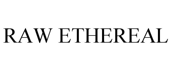 Trademark Logo RAW ETHEREAL