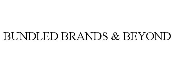 Trademark Logo BUNDLED BRANDS &amp; BEYOND