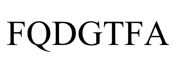 Trademark Logo FQDGTFA