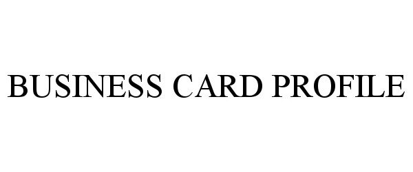  BUSINESS CARD PROFILE