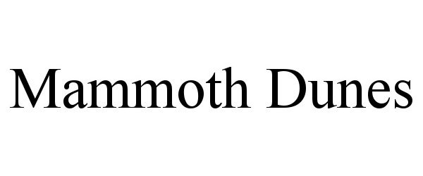 Trademark Logo MAMMOTH DUNES