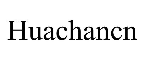 Trademark Logo HUACHANCN