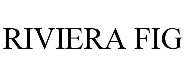 Trademark Logo RIVIERA FIG