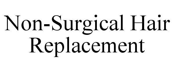 NON-SURGICAL HAIR REPLACEMENT