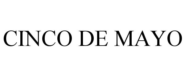 Trademark Logo CINCO DE MAYO