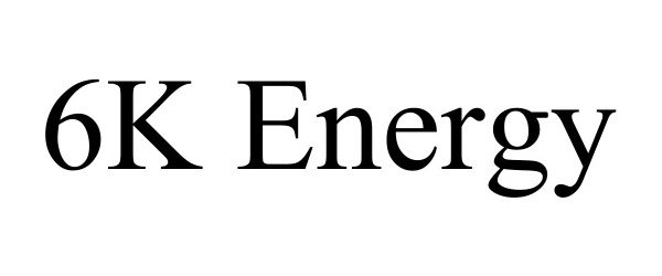 Trademark Logo 6K ENERGY