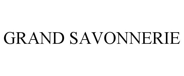 Trademark Logo GRAND SAVONNERIE