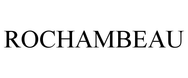 Trademark Logo ROCHAMBEAU