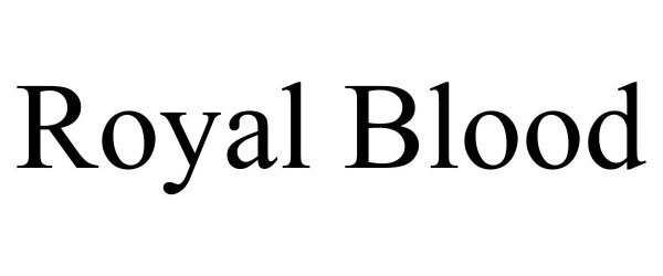 Trademark Logo ROYAL BLOOD