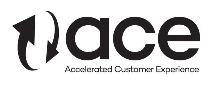  ACE ACCELERATED CUSTOMER EXPERIENCE