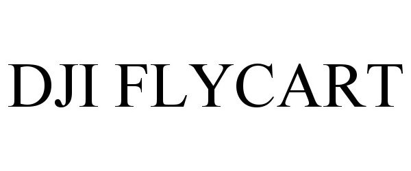 Trademark Logo DJI FLYCART