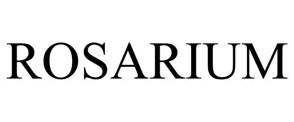 Trademark Logo ROSARIUM