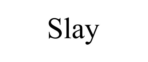 Trademark Logo SLAY