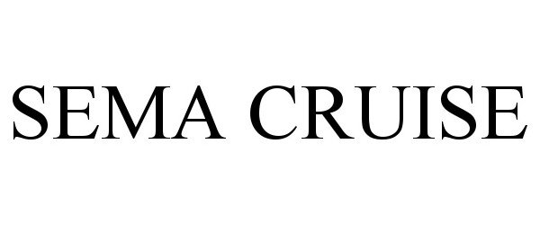 Trademark Logo SEMA CRUISE