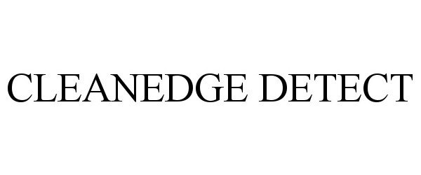 Trademark Logo CLEANEDGE DETECT