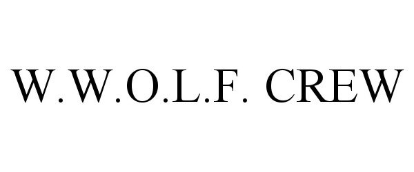 Trademark Logo W.W.O.L.F. CREW