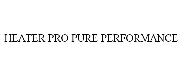 Trademark Logo HEATER PRO PURE PERFORMANCE