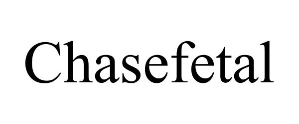 Trademark Logo CHASEFETAL