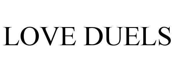 Trademark Logo LOVE DUELS