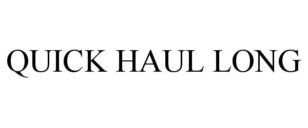 Trademark Logo QUICK HAUL LONG
