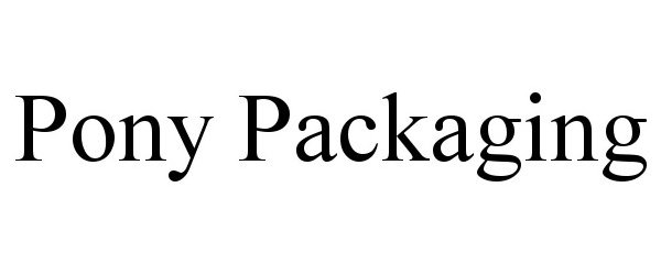  PONY PACKAGING