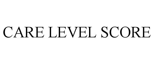 Trademark Logo CARE LEVEL SCORE