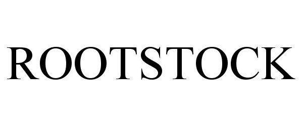 Trademark Logo ROOTSTOCK