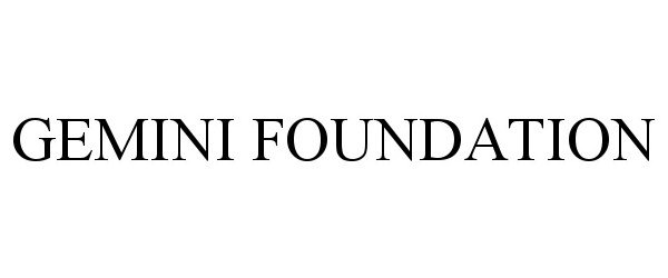 Trademark Logo GEMINI FOUNDATION