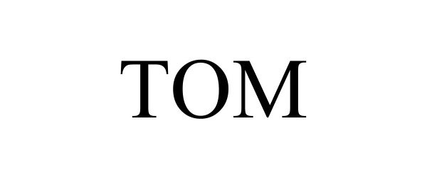 Trademark Logo TOM