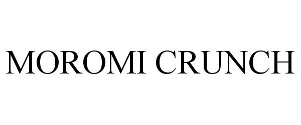 Trademark Logo MOROMI CRUNCH