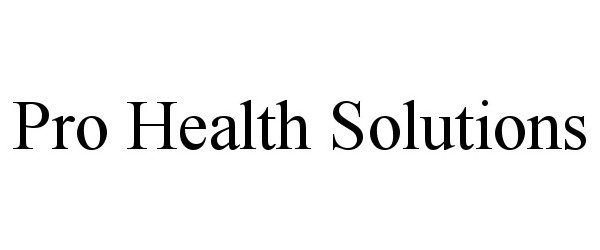 Trademark Logo PRO HEALTH SOLUTIONS