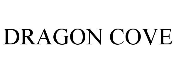 Trademark Logo DRAGON COVE