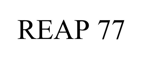 Trademark Logo REAP 77