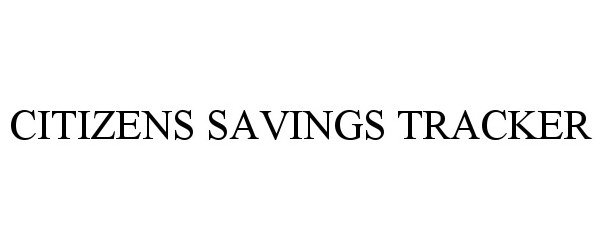  CITIZENS SAVINGS TRACKER