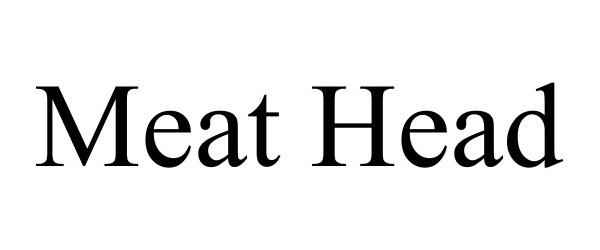 Trademark Logo MEAT HEAD